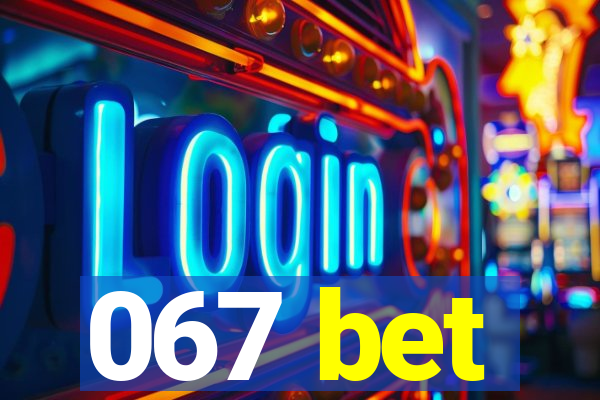 067 bet